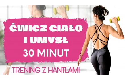 Ćwicz ciało i umysł - 30 minut